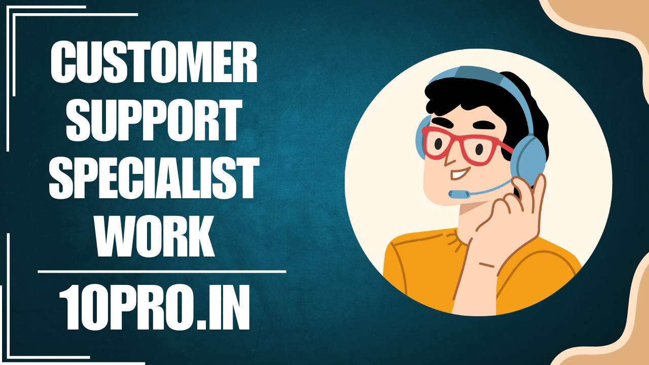 Customer Support Specialist Work Pro In